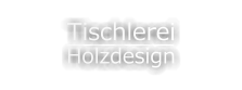 Tischlerei Holzdesign